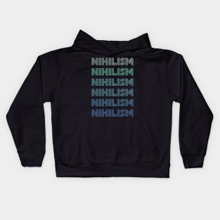 Funny Philosophy Retro Vintage Repeated word "Nihilism" Kids Hoodie